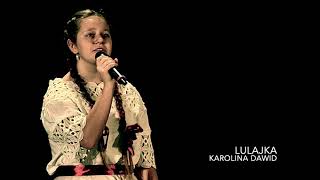 Video thumbnail of "Karolina Dawid - LULAJKA"