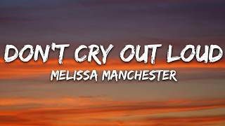 Melissa Manchester - Dont Cry Out Loud (Lyrics)