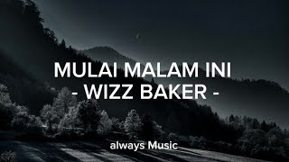 Mulai Malam Ini  Wizz Baker