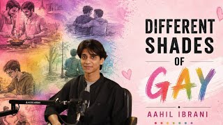 Different Shades of Gay 🌈 Breaking Stereotypes with Aahil Ibrani LGBTQ  Podcast