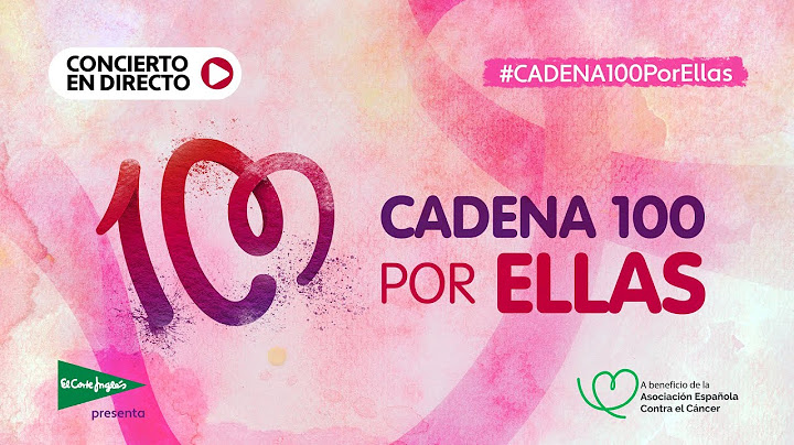 Concierto CADENA 100 Por Ellas, con Conchita, Iñigo Quintero, Vicco, Chanel, Abraham Mateo, Edurne