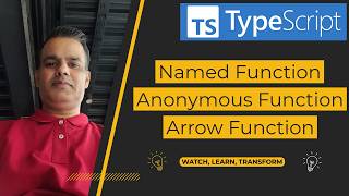 TypeScript - Understanding Named, Anonymous and Arrow Functions