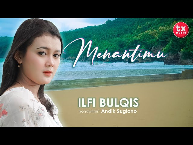 MENANTIMU - ILFI BULQIS ( Official Music Video) class=