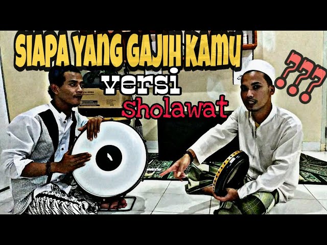 Lagi Viral nih !! YANG GAJI KAMU SIAPA ||VERSI SHOLAWAT COVER RENDI SUGARA , darul muhibbin class=