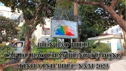 Vĩnh Phúc lắp đặt 10 biển báo hiệu cấp dự báo cháy rừng tự động trong năm 2023