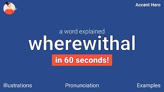 WHEREWITHAL - Meaning and Pronunciation