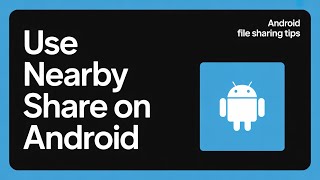 How to Use Nearby Share on Android – Quick File Sharing Guide screenshot 4