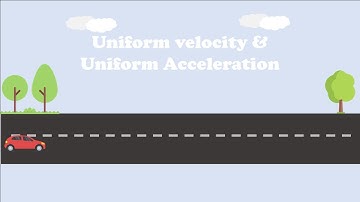 Kinematics - What is Uniform Velocity and Uniform Acceleration? (Cambridge iGCSE "O" Level Physics)