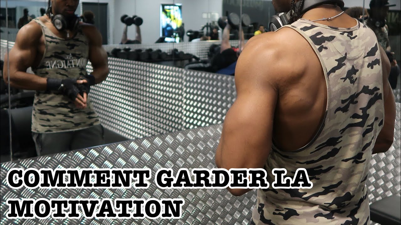 COMMENT GARDER LA MOTIVATION EN MUSCULATION