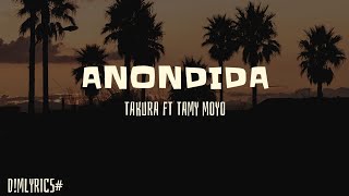 Takura ft Tamy Moyo - Anondida (Lyrics)