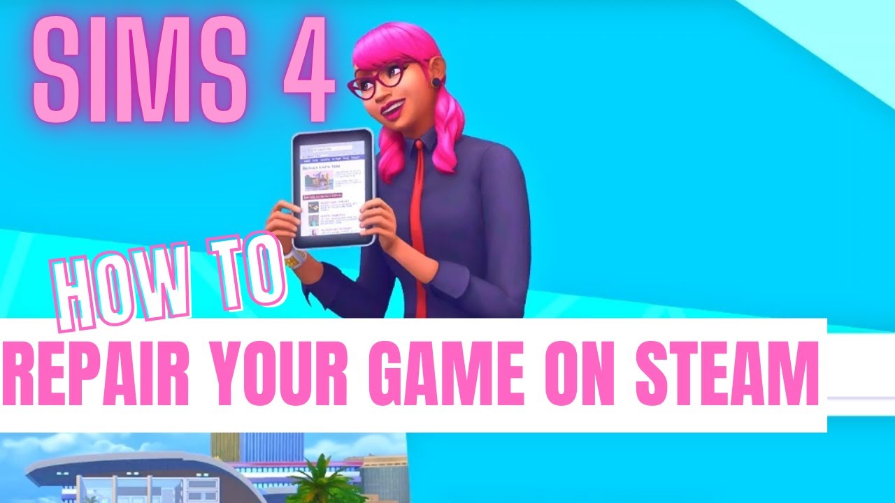 Sims 4 - How To Repair Your Game On Steam - YouTube