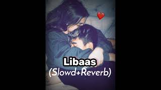 Libaas | Slowed+Reverb - Lo-fi Song | Kaka | Dark/YTX #video
