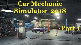 Let's Play: Car Mechanic Simulator 2018 Part 1
