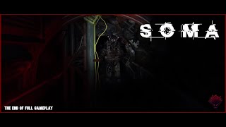 I Saved Humanity | SOMA | 1080p/60fps | The END of Full Game Walkthrough |