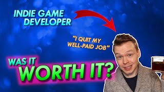 One Year As A Full-Time Indie Game Developer - Was It Worth It To Quit My Job?