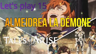 Tales of Arise: Almeidrea la démone!!! Let's play 15