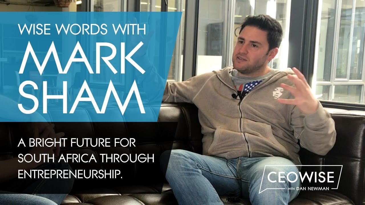 CEOwise Words with Mark Sham - A bright future for South Africa through ...