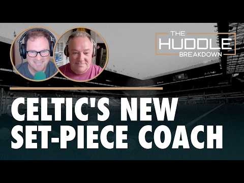 Celtic's Set-Piece Analytics, Transfer Models & The Steve Clarke Exit | Huddle Breakdown