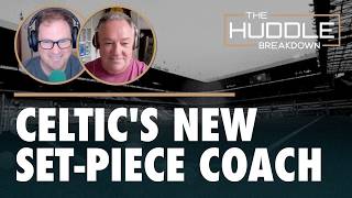 Celtic's Set-Piece Analytics, Transfer Models & The Steve Clarke Exit | Huddle Breakdown