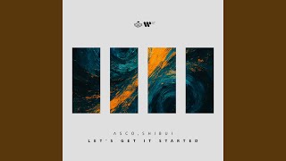 Let's Get It Started (Orchestral Edit) - ASCO, Shibui