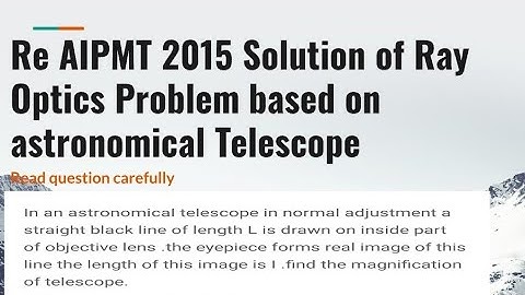 Re AIPMT 2015 Physics Ray optics Question Video solution।Problem based Astronomical telescope