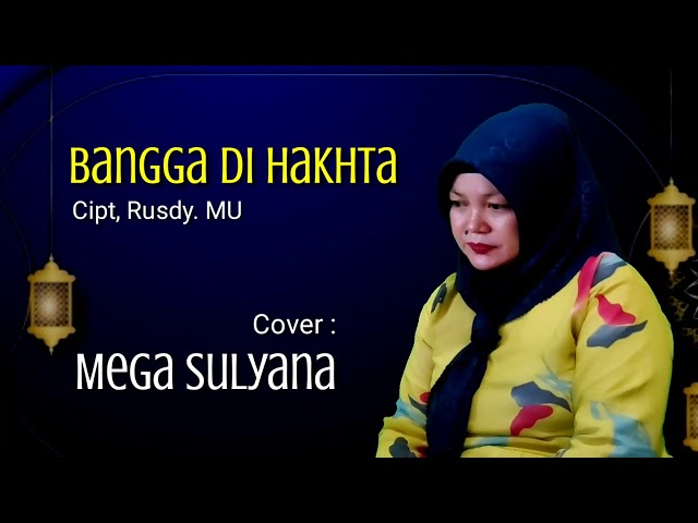 Bangga Di Hakhta / Cover Mega Sulyana • Cipt, Rusdy MU • Lagu Lampung class=