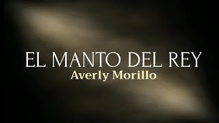 Video-Miniaturansicht von „Averly Morillo - El Manto del Rey  (Letra)“