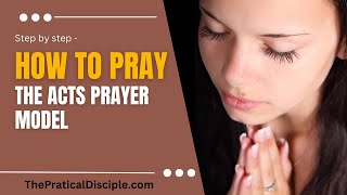 How to Pray the Acts Prayer