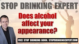 Does alcohol affect your appearance?