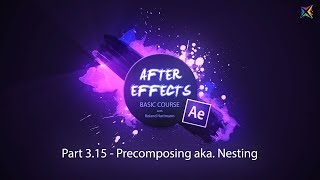 After Effects Basic Course - 3.15 Precomposing aka. Nesting