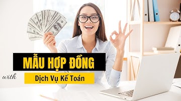 Hợp Đồng Dịch Vụ Kế Toán – Bí Mật Khiến Khách Tự Nguyện Chọn Bạn