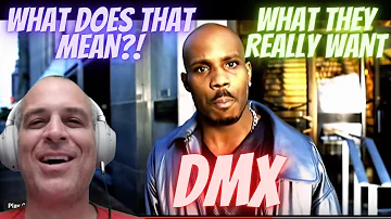 DMX | WHAT THEY REALLY WANT | 1ST TIME REACTION