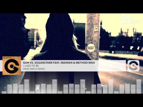 Goh vs. Sugarstar ft. Redman & Method Man – I Used to Be (Rene Amesz Remix) auf YouTube ansehen