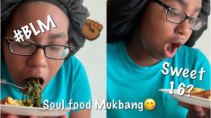 SOUL FOOD MUKBANG| BLACK LIVES MATTER, SWEET 16