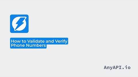 How to Validate and Verify Phone Numbers
