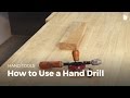 How to Use a Hand Drill | Woodworking How to Use a Hand Drill | Woodworking