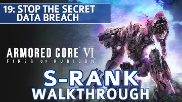 Armored Core 6 (VI) - Mission 19: Stop the Secret Data Breach S Rank Walkthrough