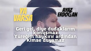 Ayaz Erdoğan - Ya Varsa|MİX| Resimi