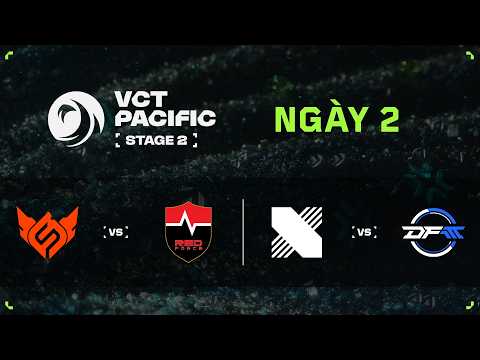 [VN] FS vs NS / KRX vs DFM — VCT Pacific Stage 2 — Vòng bảng — Ngày 2