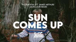 Rudimental - Sun Comes Up ft. James Arthur (Leon Lour Remix) [Lyrics]