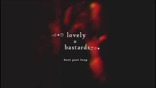Download lagu LOVELY BASTARDS (best-part loop)