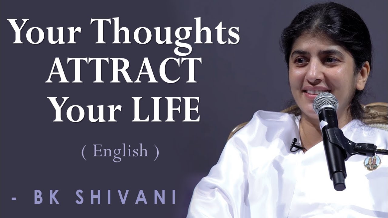 Your Thoughts ATTRACT Your LIFE: Part 2: BK Shivani at Orange ...