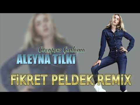 Aleyna Tilki - Cevapsız Çınlama (Fikret Peldek Remix) 2016