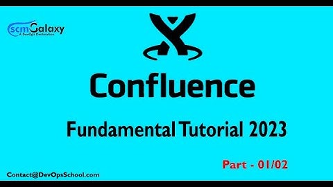 Confluence Fundamental Tutorial 2023 | Part - 01/02