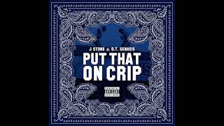 J Stone - Put That On Crip ft. O.T. Genasis (CLEAN)