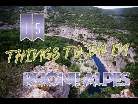 Top 15 Things To Do In Rhône-Alpes
