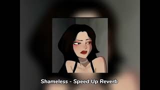 Shameless - Speed Up Reverb