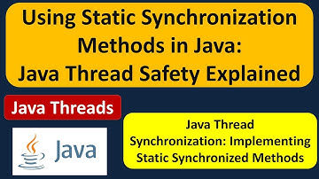 Using Static Synchronization Methods in Java: Java Thread Safety Explained | Java Synchronization