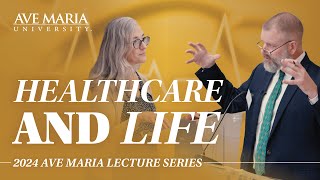 Healthcare and Life | Ave Maria Lecture Series
