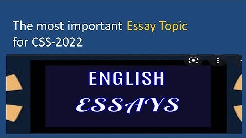 The most important Essay Topic for CSS-2022